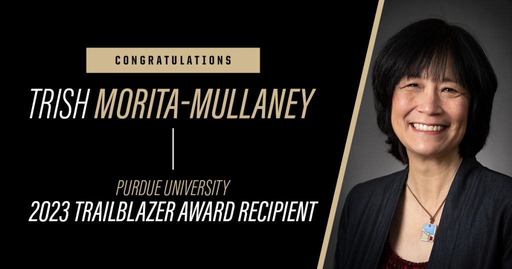 Congratulations Trish Morita-Mullaney Purdue University 2023 Trailblazer Award Recipient