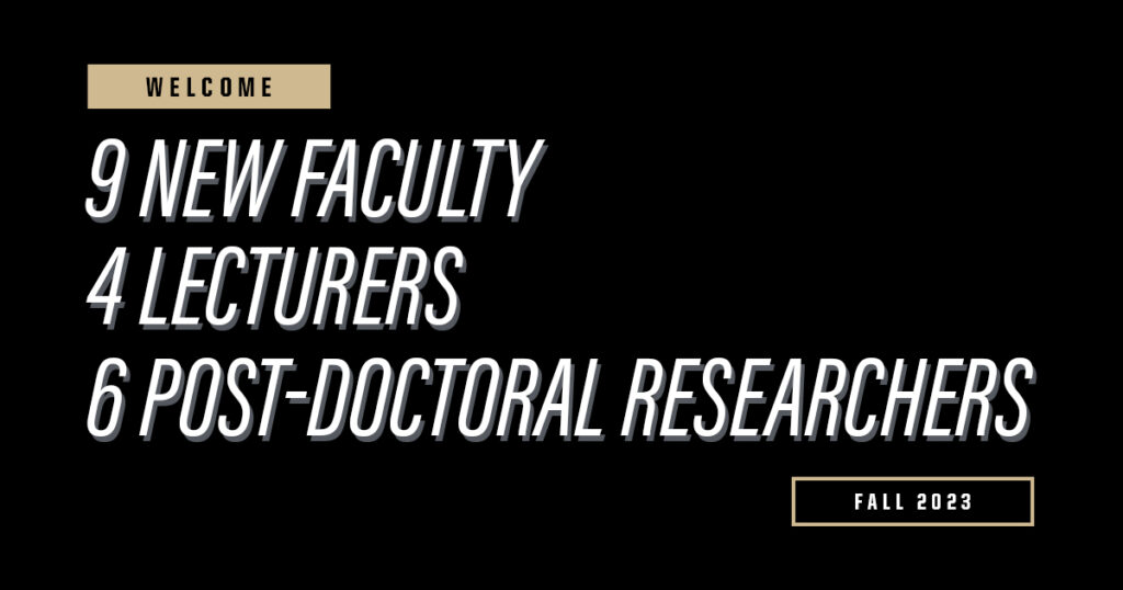 Welcome 13 New Faculty 6 Post-Docs Fall 2023