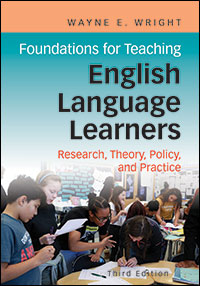 Foundations for Teaching English Language Learners Research, Theory, Policy, and Practice, Third Edition Cover