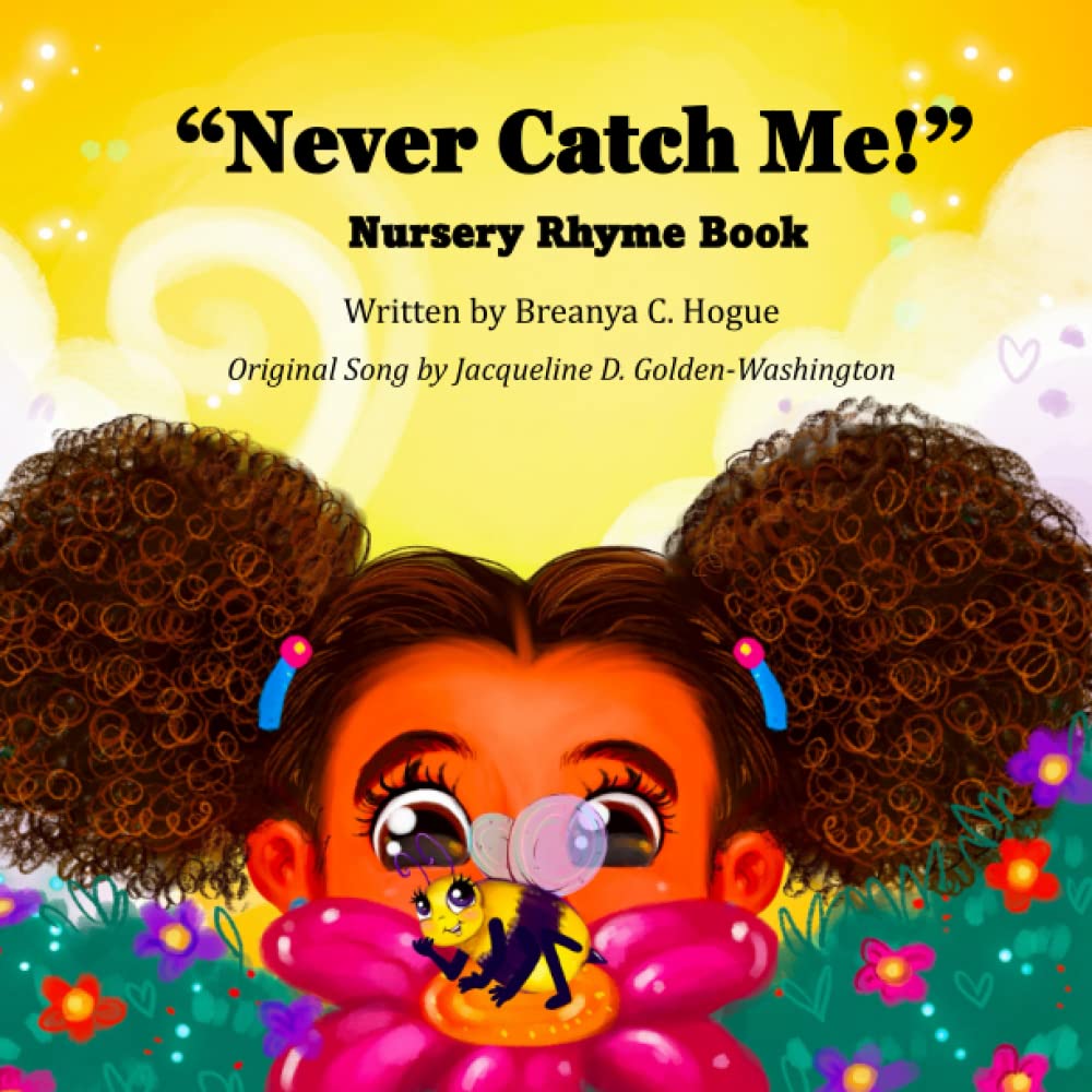 Never Catch Me! Nursery Rhyme Book by Breanya Hogue