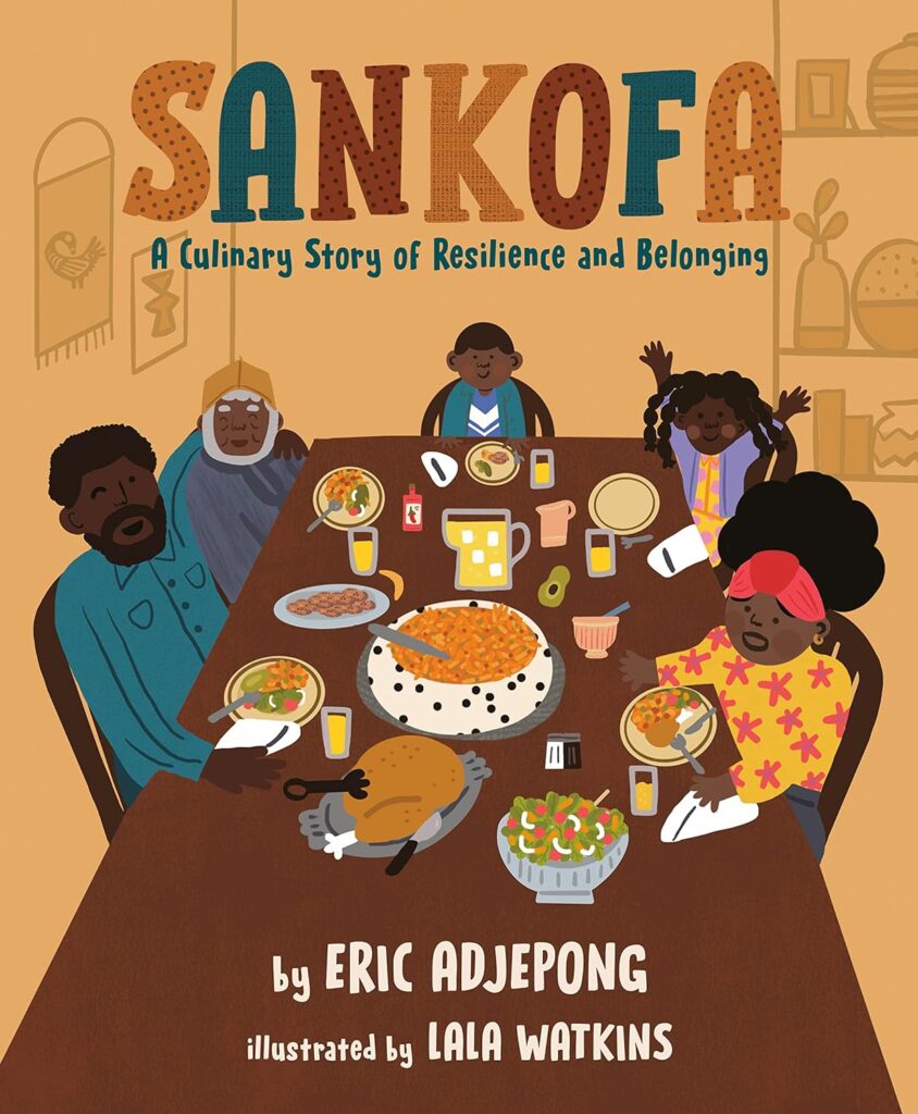 SANKOFA: A Culinary Story of Resilience and Belonging by Eric Adjepong