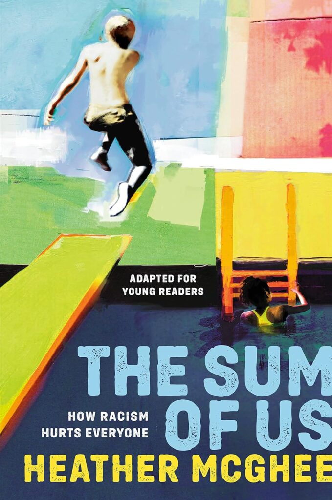 The Sum of Us (Adapted for Young Readers): How Racism Hurts Everyone by Heather McGhee