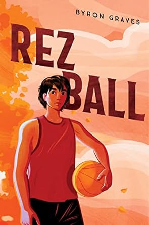 Rez Ball by Bryan Graves