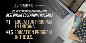 U.S. News & World Report 2024 - #1 Education Program in Indiana, #15 Education Program in the U.S.