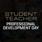 A graphic that says "Student Teacher Professional Development Day"