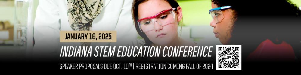 Promotional graphic featuring two young scientists wearing protective eyewear. The following text is overlaid: January 16, 2025 Indiana STEM Education Conference - Speaker Prosposals Due Oct 10th - Registration coming Fall of 2024