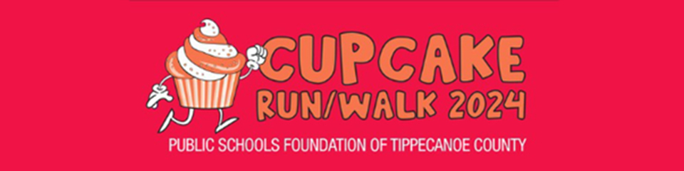 Cupcake Run/Walk 2024 Public Schools Foundation of Tippecanoe County